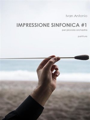 cover image of Impressione Sinfonica per piccola orchestra